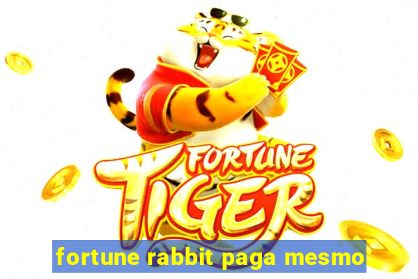 fortune rabbit paga mesmo